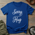 Sorry Hug Tee