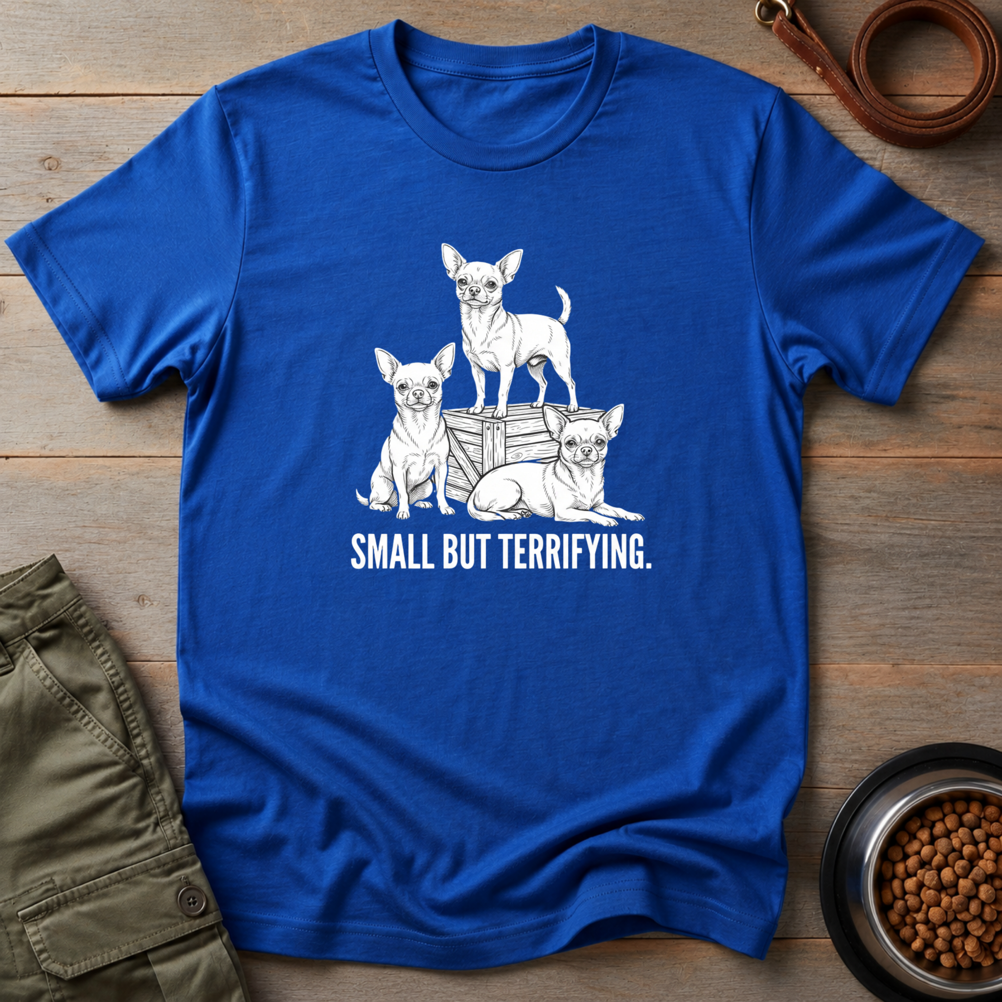 Chihuahua Small But Terrifying Tee