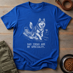 Husky Bad Ideas Are My Specialty Tee