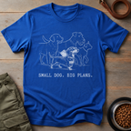 Dachshund Small Dog Big Plans Tee