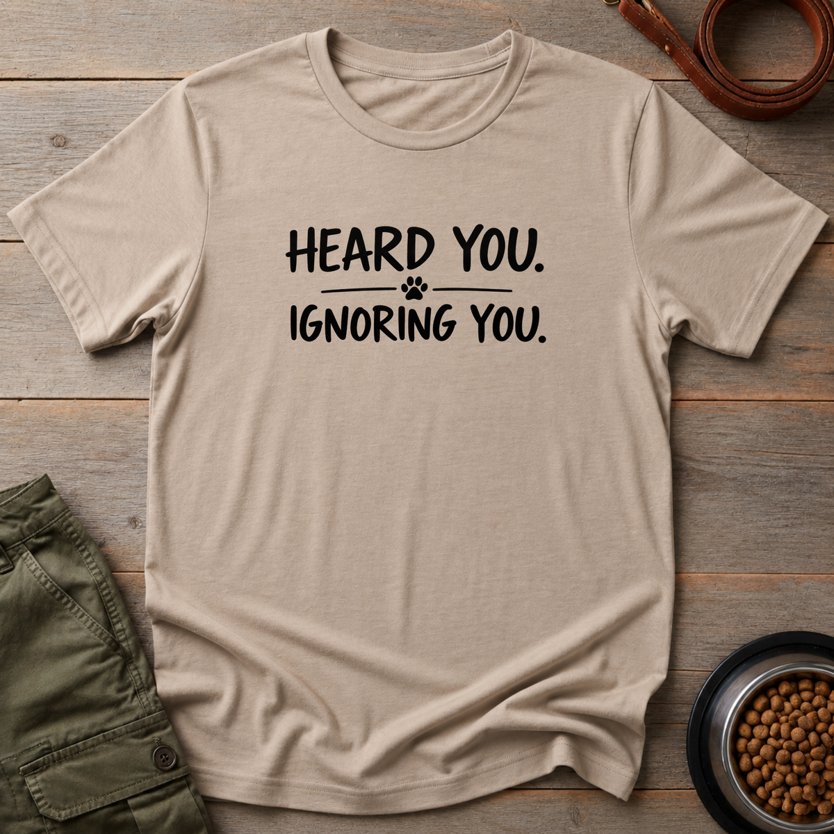 Ignoring You Dog Tee