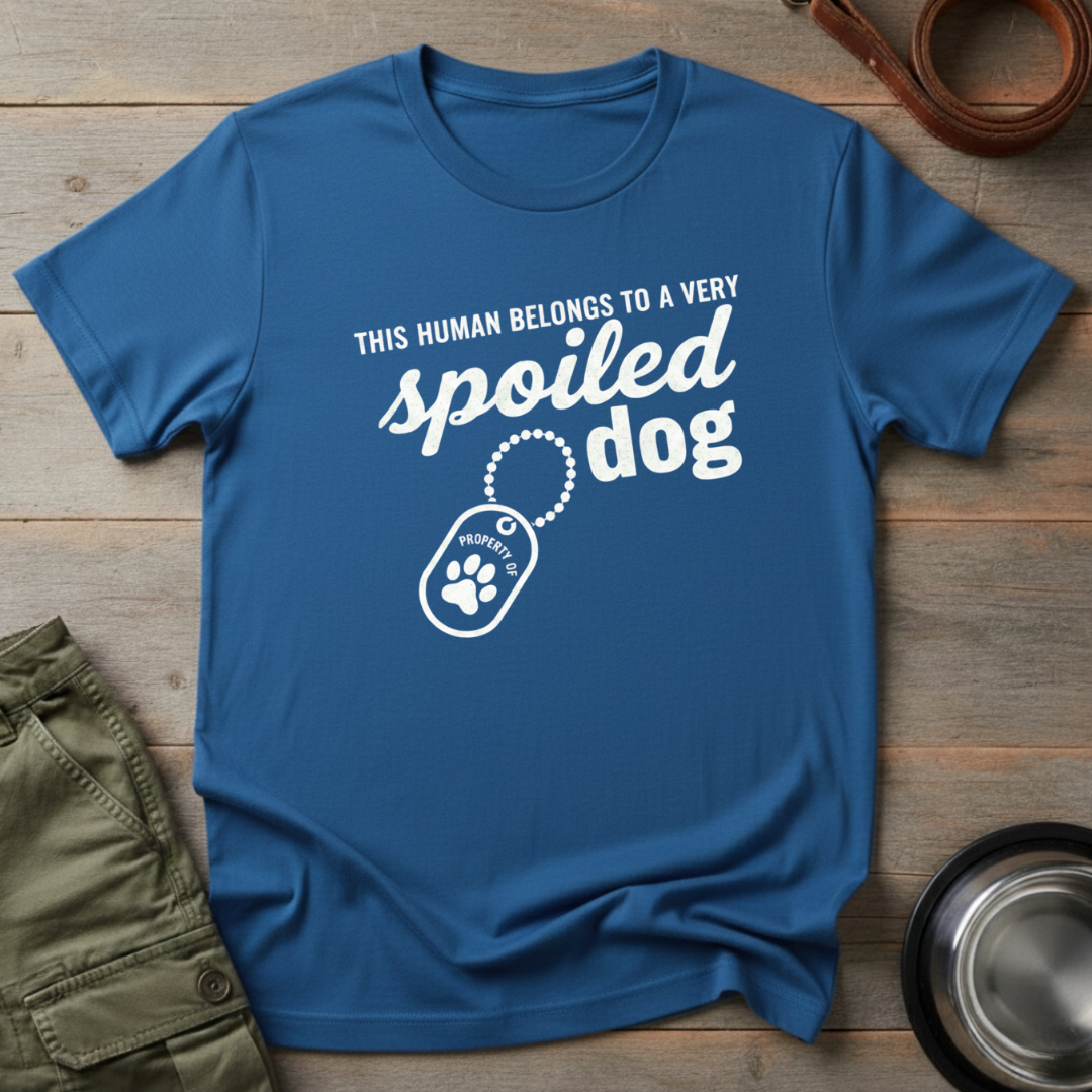 Spoiled Dog Human Tee
