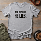 Ask My Dog Tee