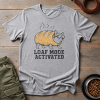Corgi Loaf Mode Activated Tee