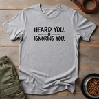 Ignoring You Dog Tee