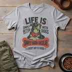 Life Is Better with Dogs Tee