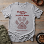 Rescued Loved One Of A Kind Tee