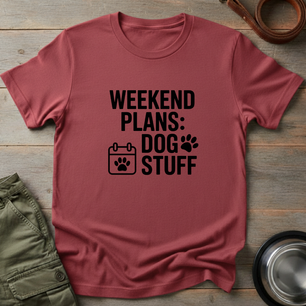 Weekend Dog Plans Tee