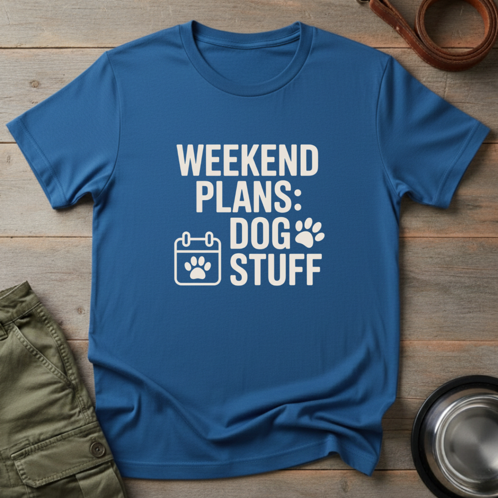 Weekend Dog Plans Tee
