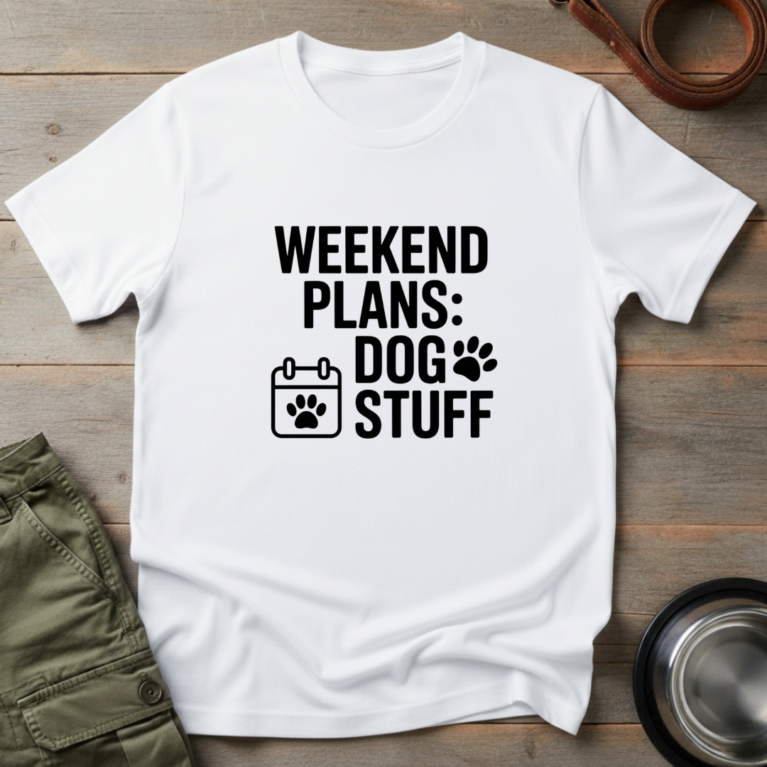 Weekend Dog Plans Tee