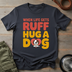 When Life Gets Ruff Tee
