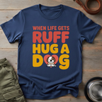 When Life Gets Ruff Tee
