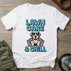 Lawn Care & Chill Tee